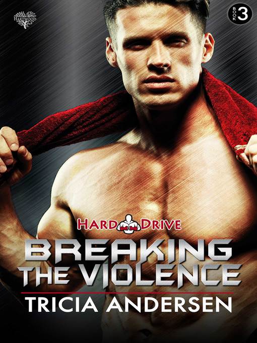 Title details for Breaking the Violence by Tricia Andersen - Available